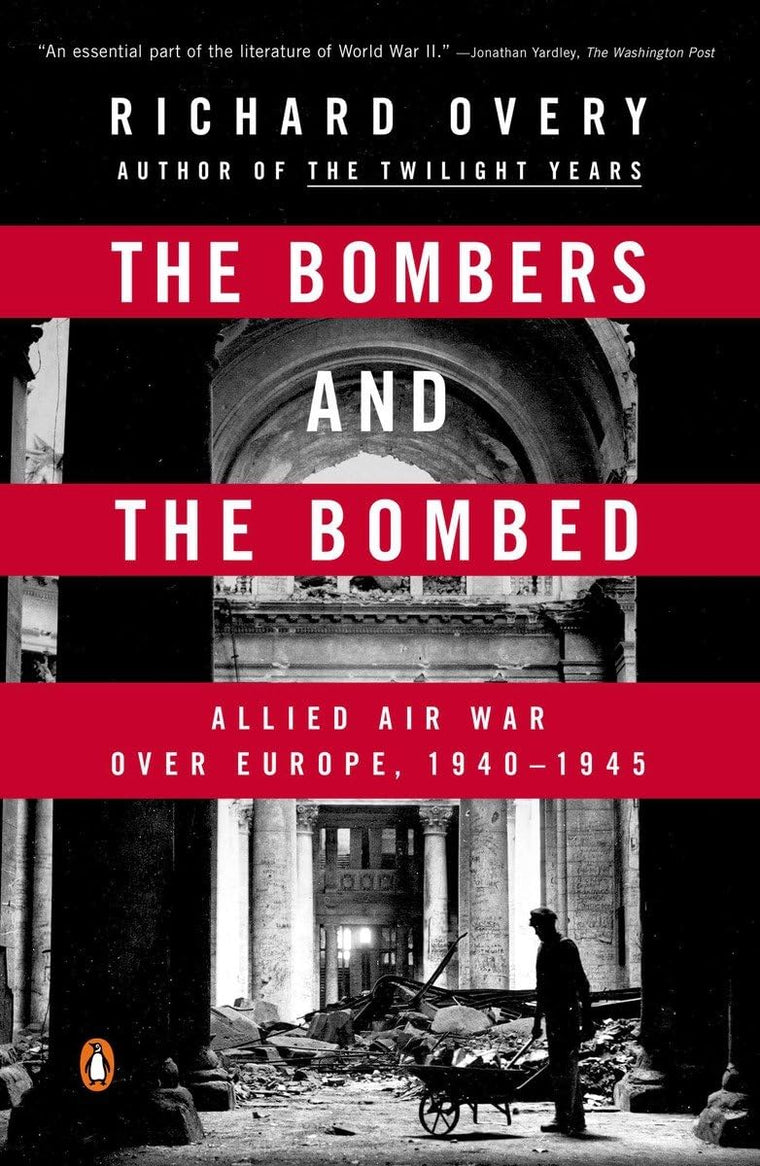 The Bombers and the Bombed: Allied Air War Over Europe, 1940