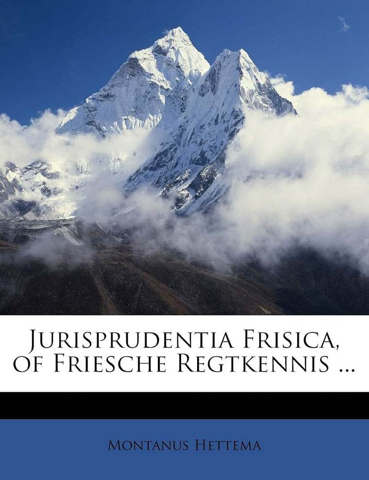 Jurisprudentia Frisica, of Friesche Regtkennis ... (Dutch and English Edition)