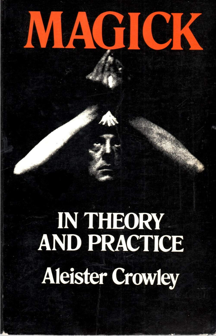 Magick in Theory and Practice by Crowley, Aleister