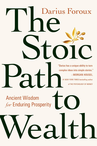 The Stoic Path to Wealth: Ancient Wisdom for Enduring Prospe