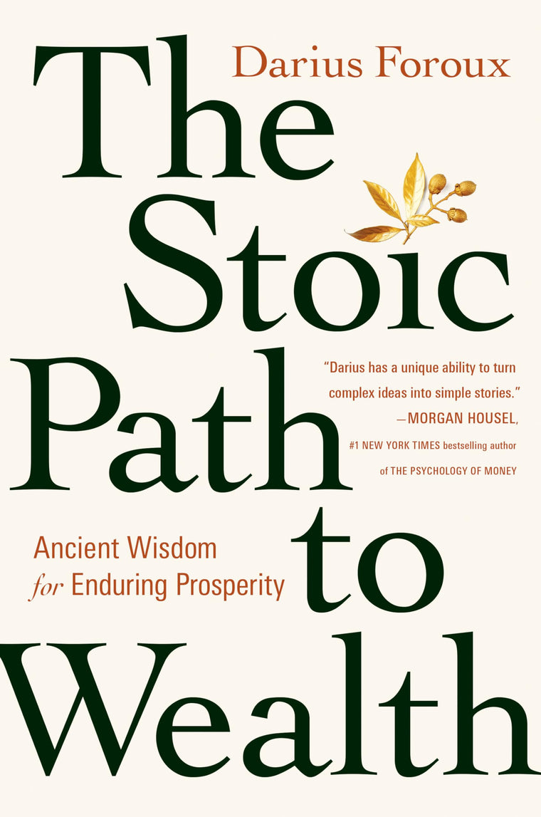 The Stoic Path to Wealth: Ancient Wisdom for Enduring Prospe