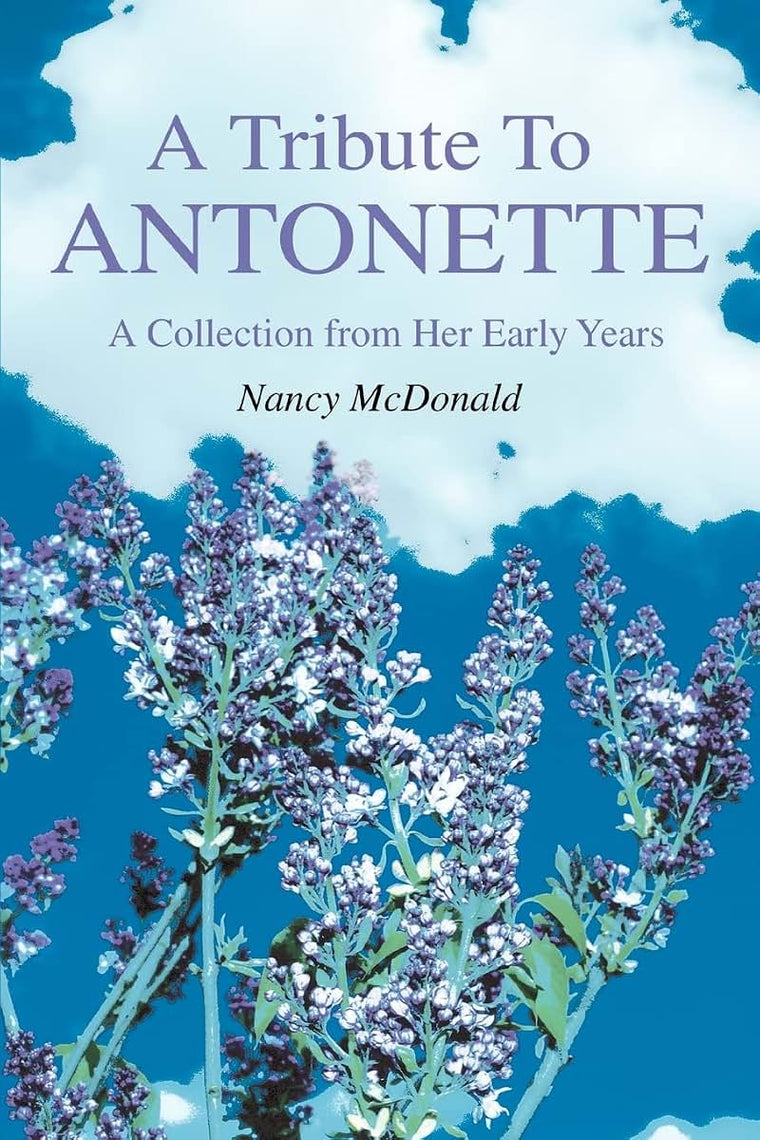 A Tribute To ANTONETTE: A Collection from Her Early Years