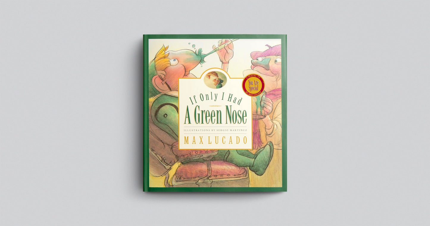 If Only I Had a Green Nose (Max Lucado's Wemmicks)