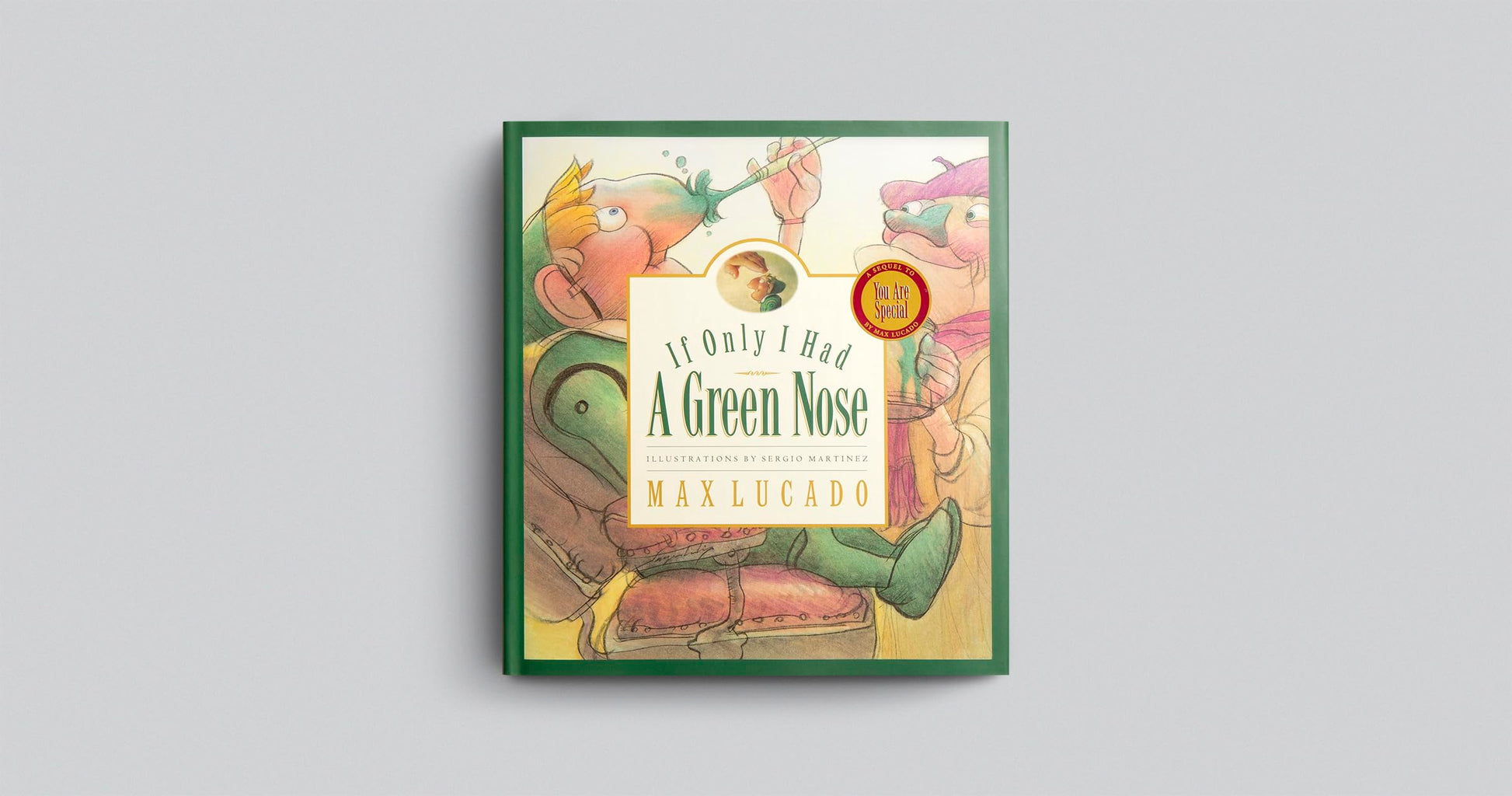 If Only I Had a Green Nose (Max Lucado's Wemmicks)