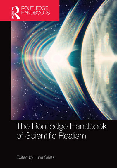 The Routledge Handbook of Scientific Realism (Routledge Handbooks in Philosophy)