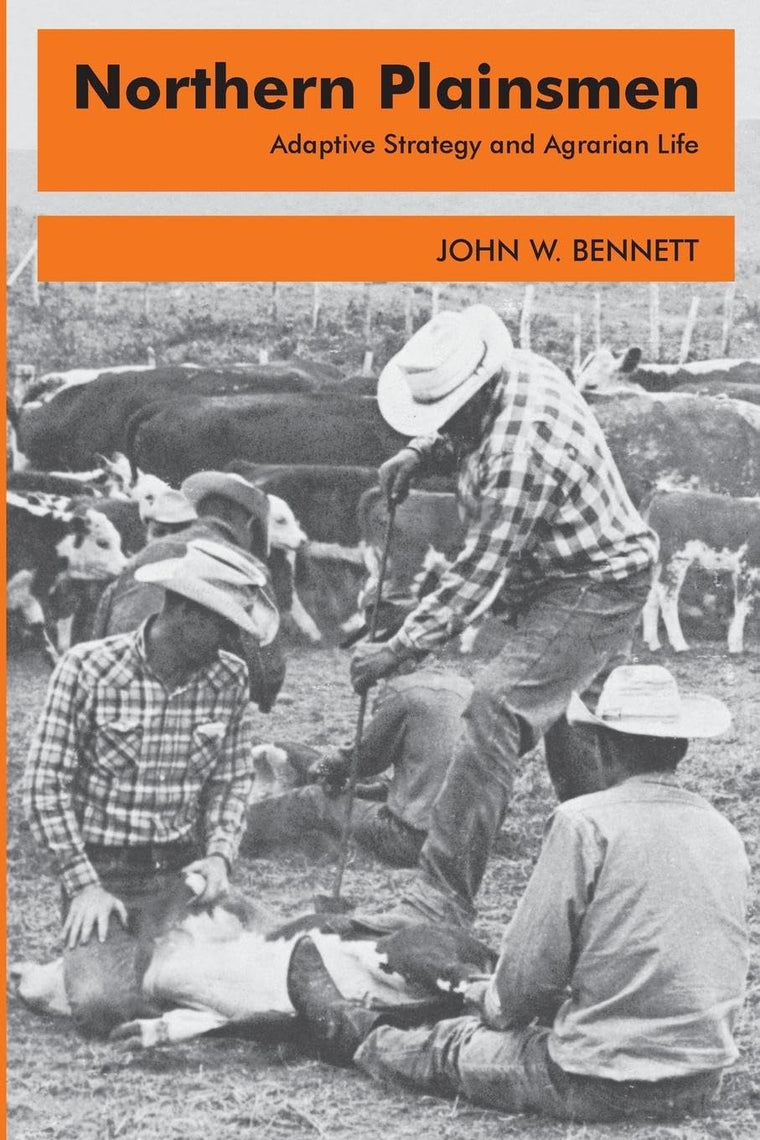 Northern Plainsmen: Adaptive Strategy and Agrarian Life
