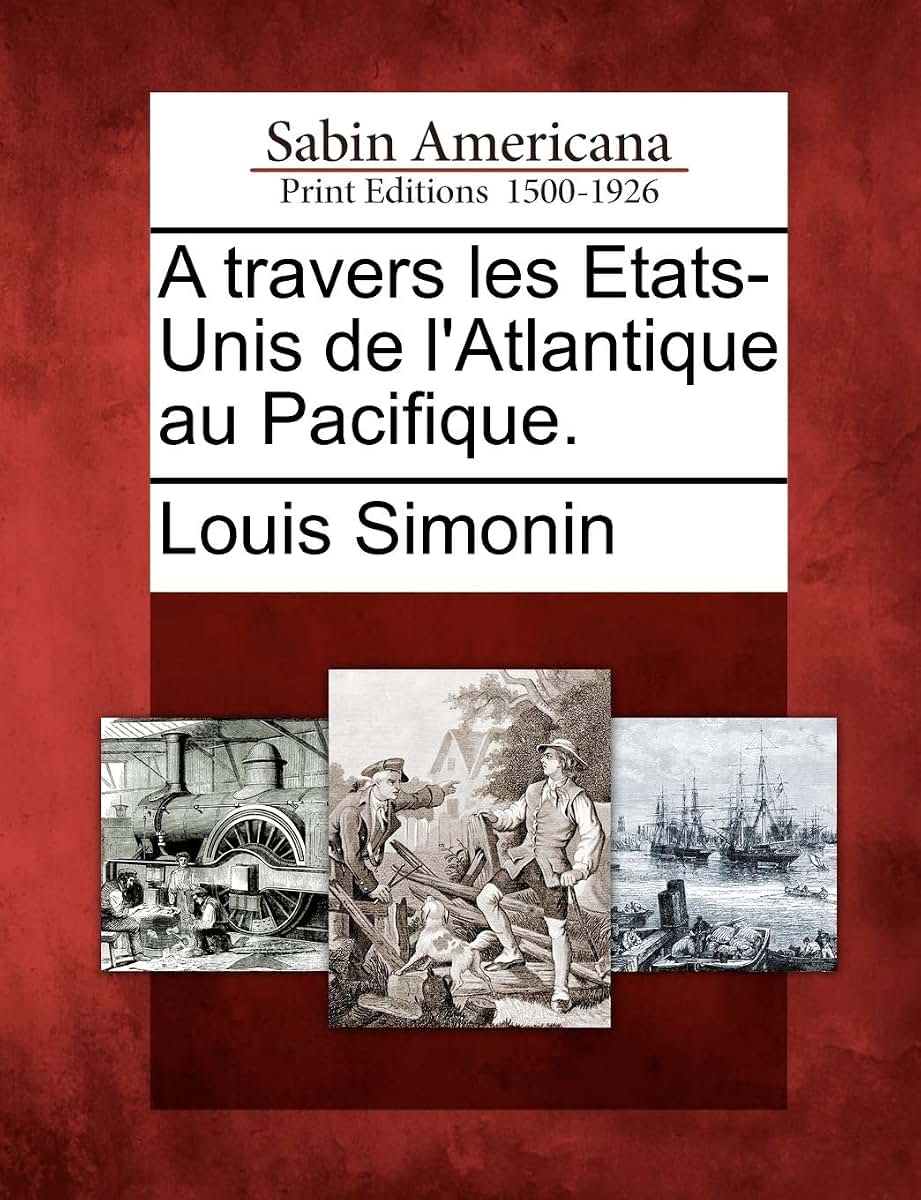 A Travers Les Etats-Unis de L'Atlantique Au Pacifique. (French Edition)