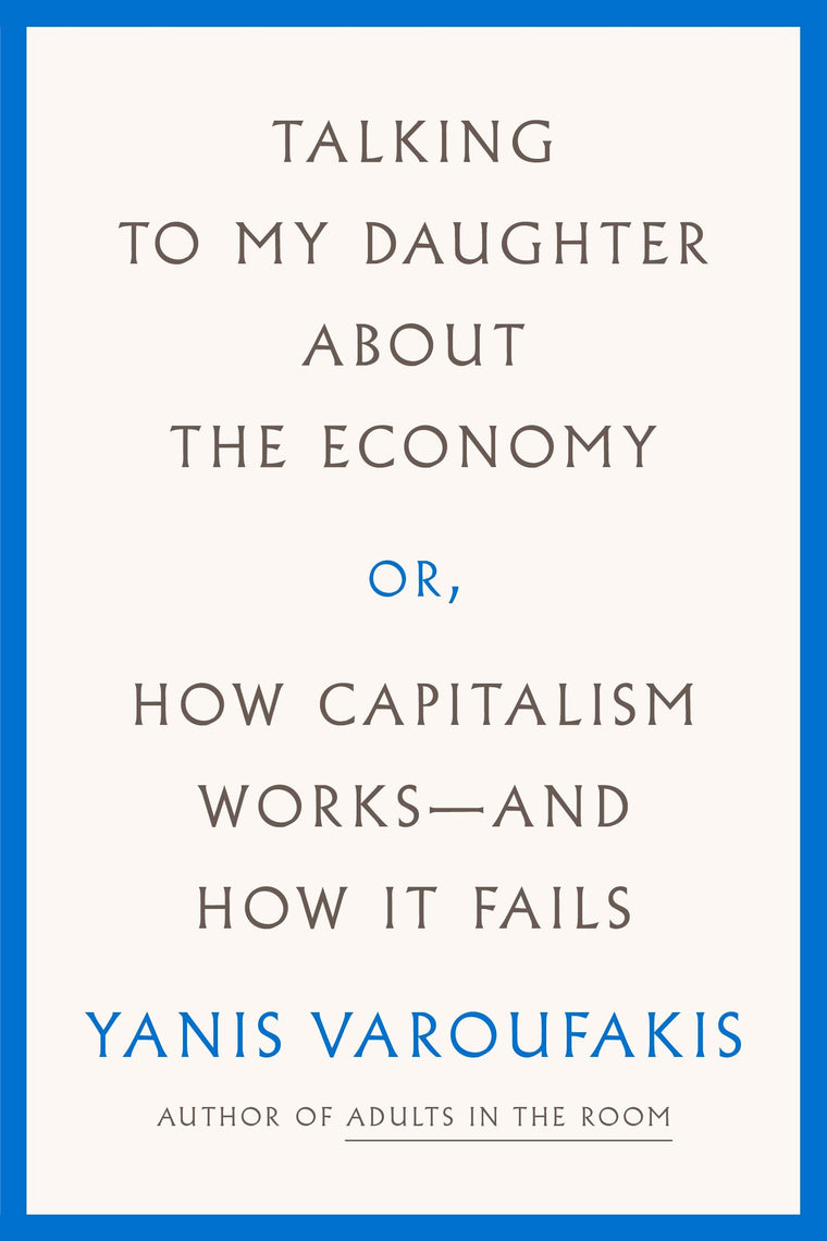 Talking to My Daughter About the Economy: or, How Capitalism