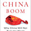 The China Boom: Why China Will Not Rule the World (Contemporary Asia in the World)