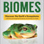 Biomes: Discover the Earths Ecosystems with Environmental Science Activities for Kids