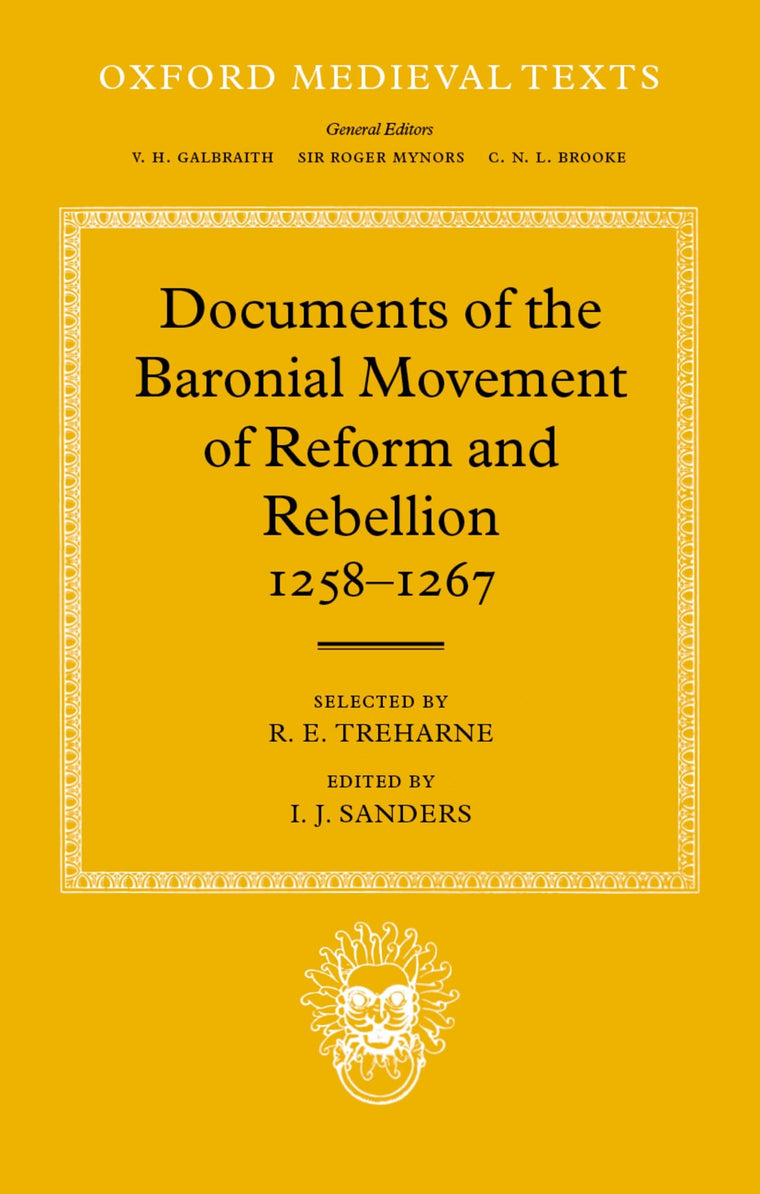 Documents of the Baronial Movement of Reform and Rebellion, 1258-1267 (Oxford Medieval Texts)