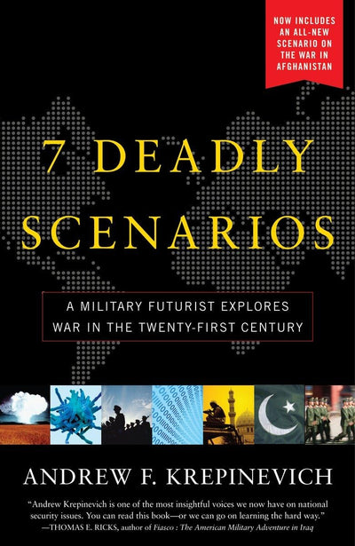7 Deadly Scenarios: A Military Futurist Explores the Changing Face of War in the 21st Century