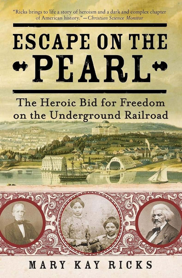 Escape on the Pearl: The Heroic Bid for Freedom on the Underground Railroad