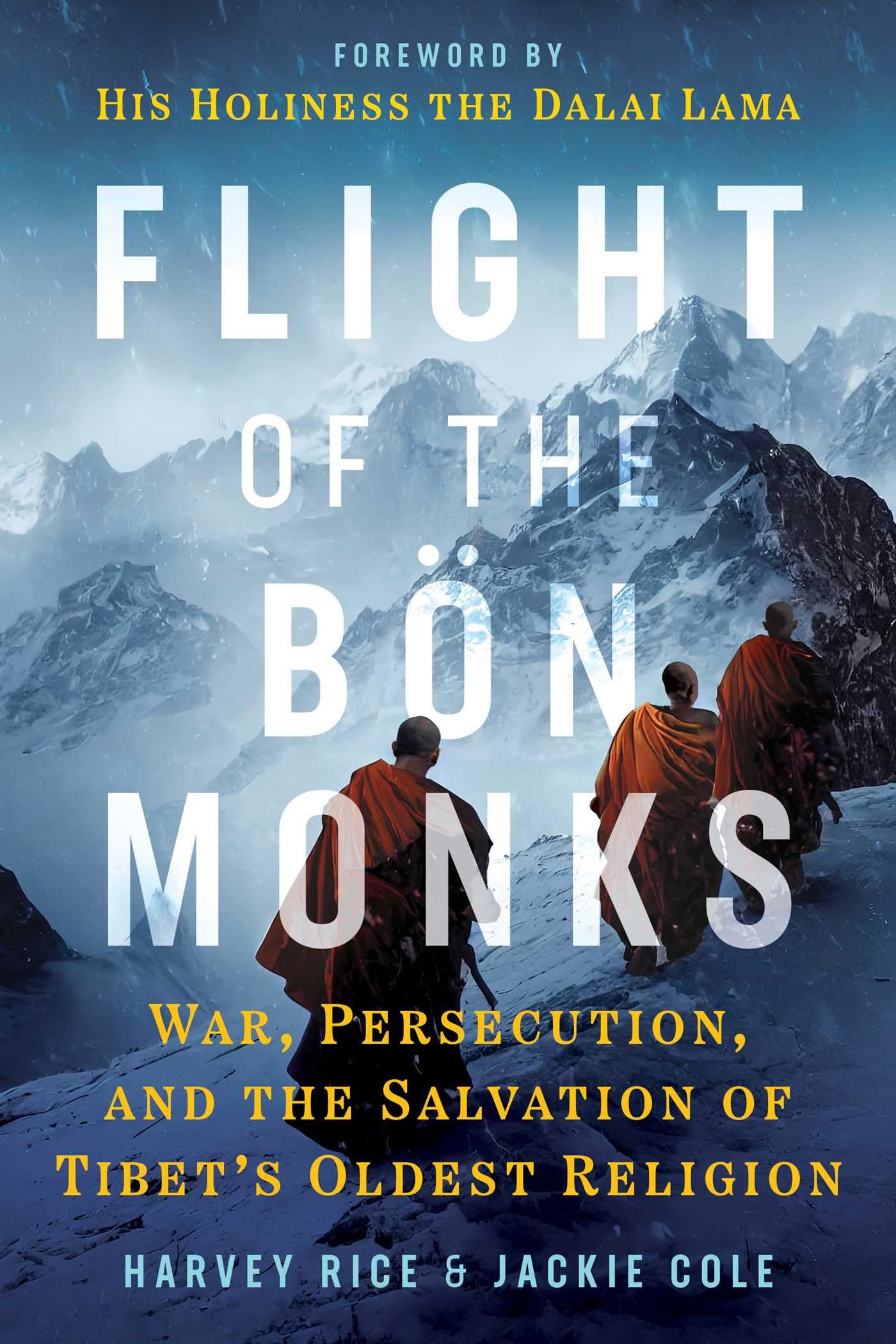 Flight of the Bn Monks: War, Persecution, and the Salvation of Tibet's Oldest Religion (Sacred Planet)