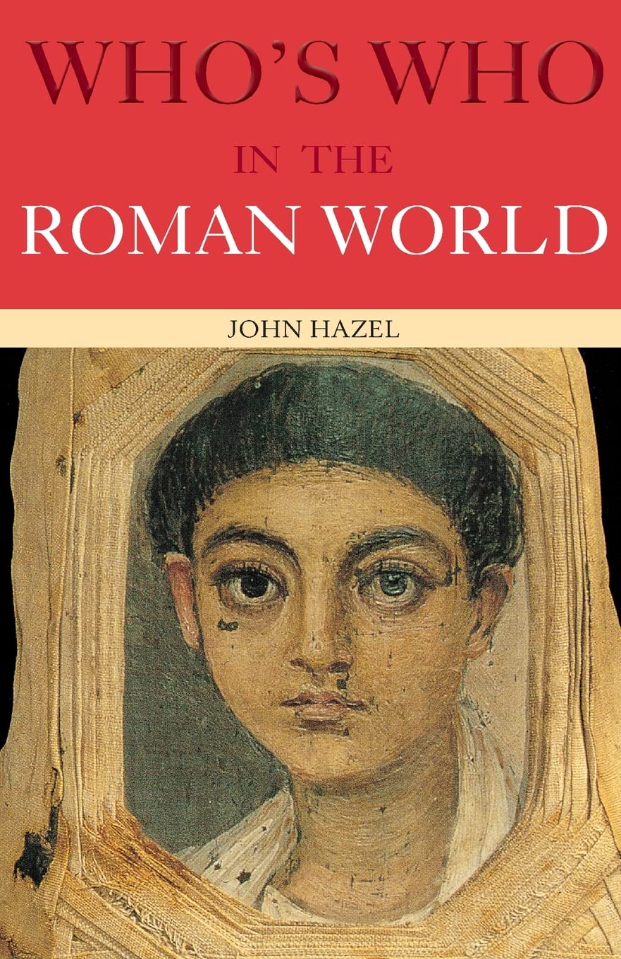 Who's Who in the Roman World (Who's Who Series)
