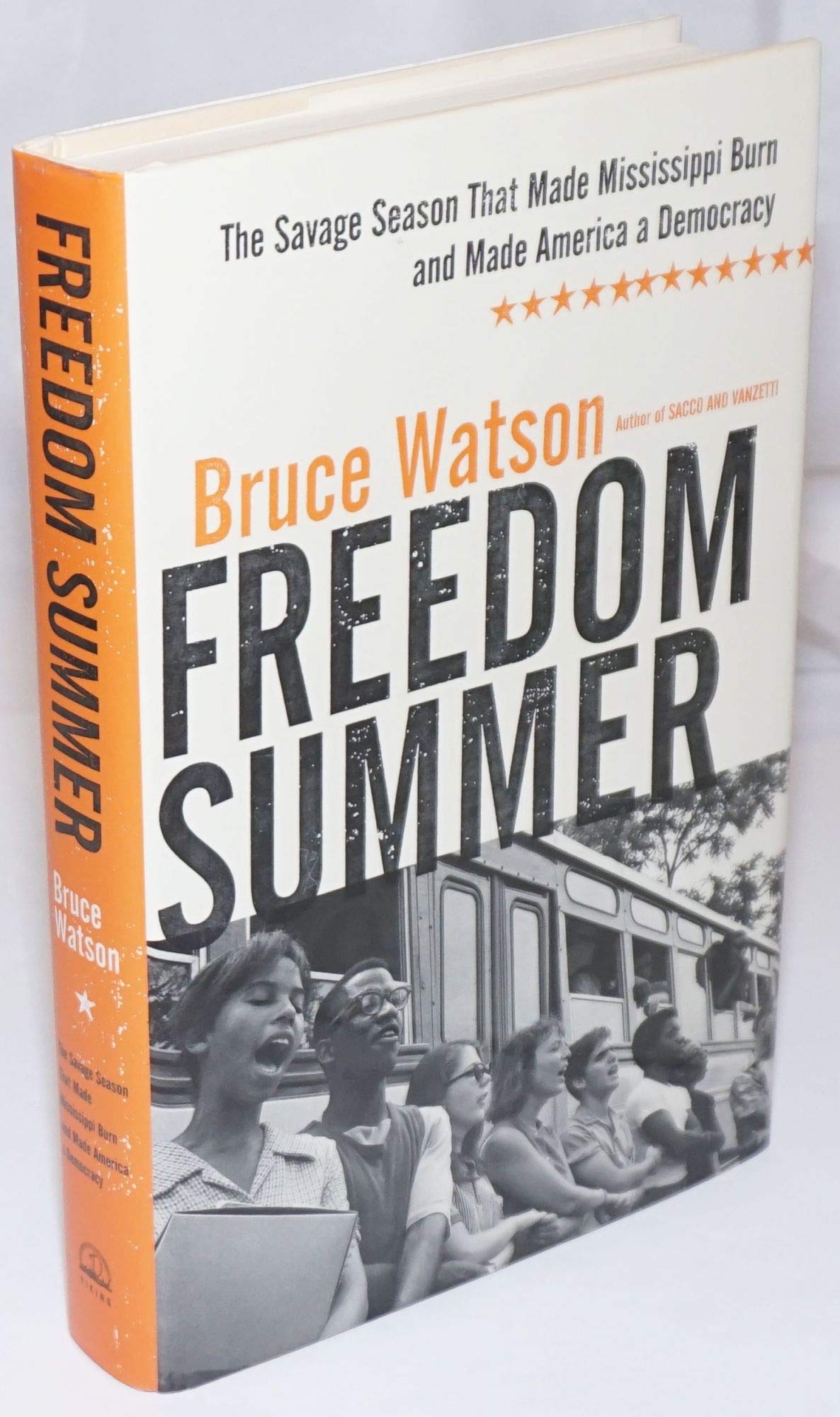 Freedom Summer: The Savage Season of 1964 That Made Mississippi Burn and Made America a Democracy