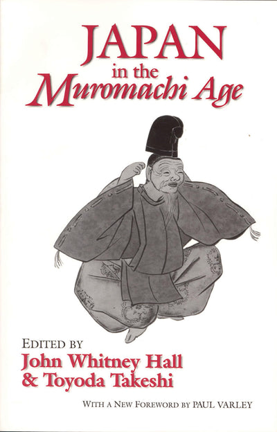 Japan in the Muromachi Age (Cornell East Asia Series) (Cornell East Asia Series, 109)