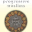 Progressive Muslims: On Justice, Gender, and Pluralism (Islam in the Twenty-First Century)