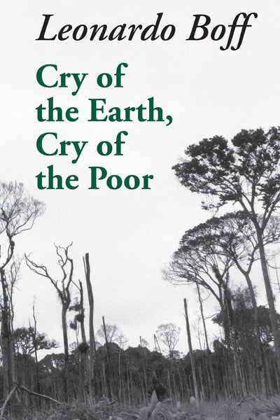 Cry of the Earth, Cry of the Poor (Ecology & Justice)