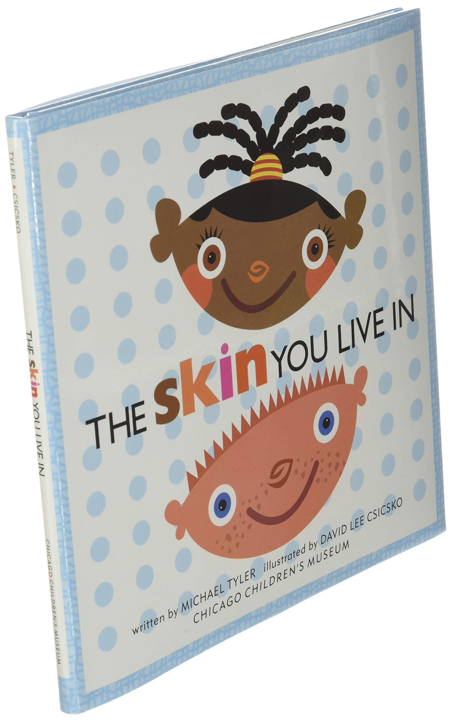 The Skin You Live In by Michael Tyler (New Hardcover)