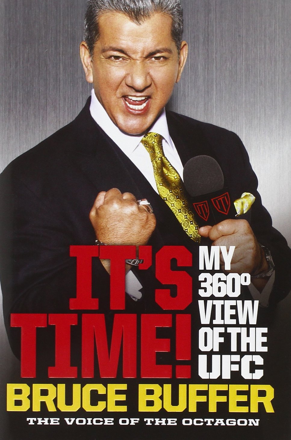 It's Time!: My 360-Degree View of the UFC
