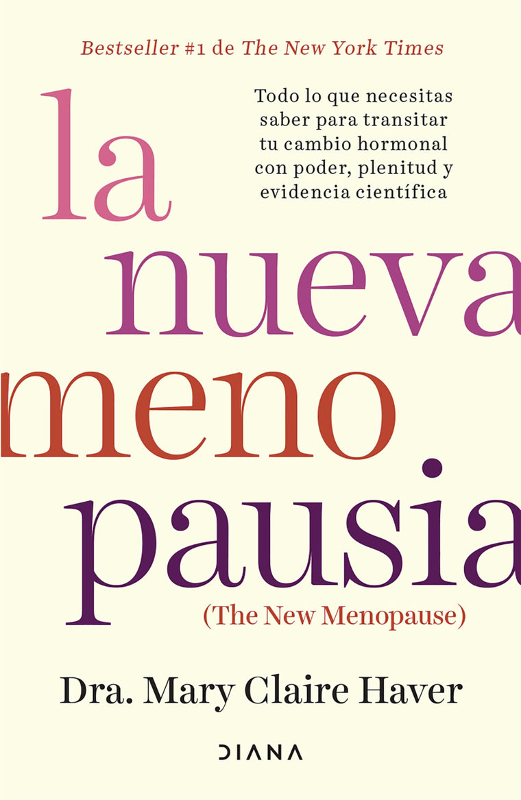 La nueva menopausia: Todo lo que necesitas saber para transitar (y disfrutar) tu cambio hormonal ... / The New Menopause (Spanish Edition)