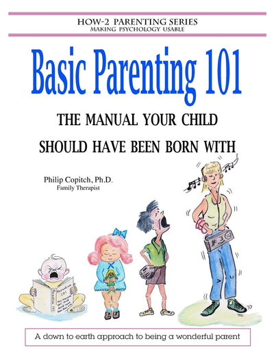 Basic Parenting 101: The Manual Your Child Should Have Been Born With