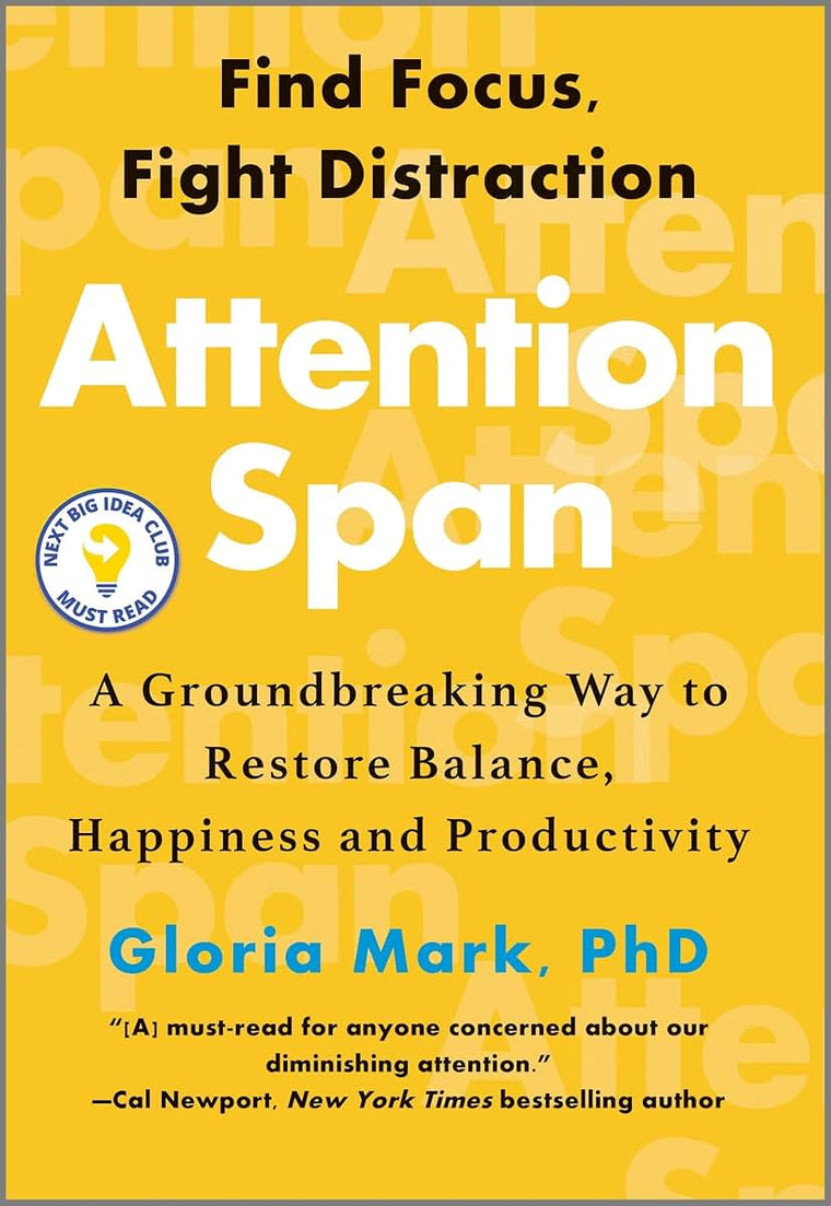 Attention Span: A Groundbreaking Way to Restore Balance, Happiness and Productivity