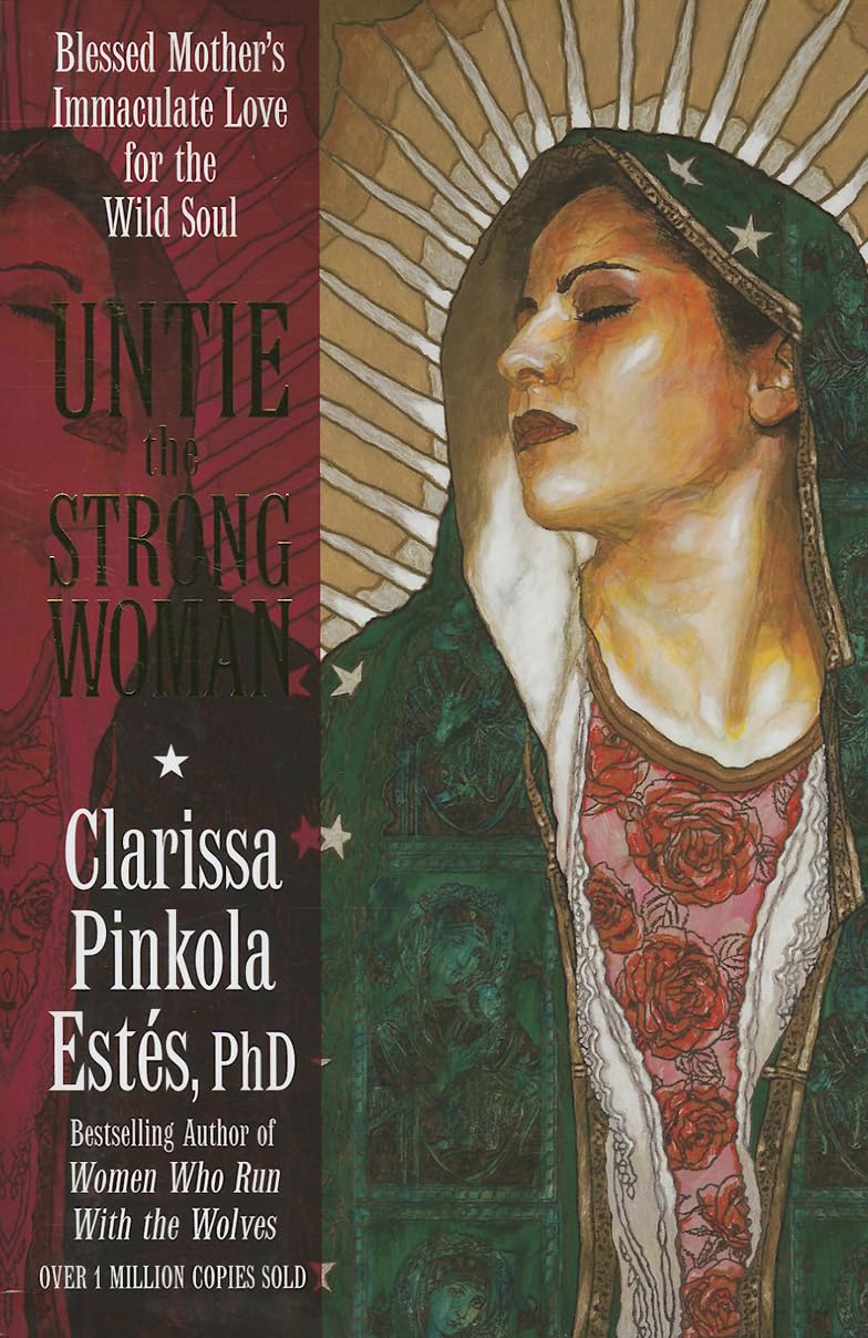 Untie the Strong Woman: Blessed Mother's Immaculate Love for