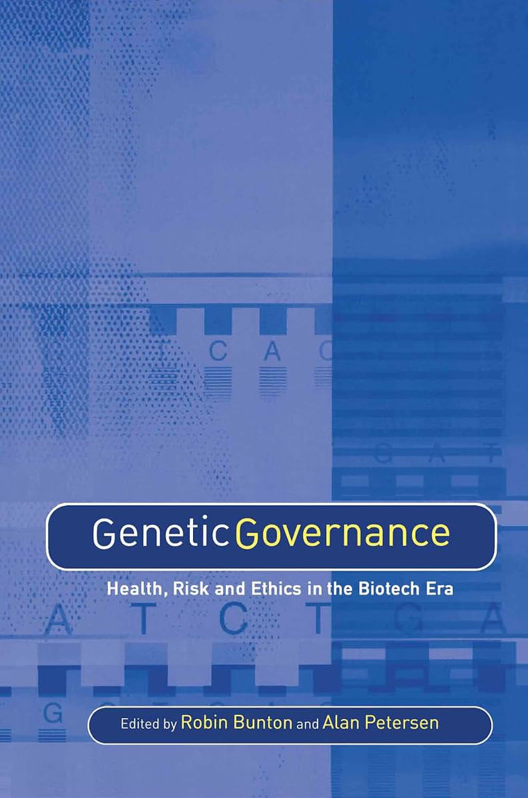 Genetic Governance: Health, Risk and Ethics in a Biotech Era