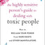 The Highly Sensitive Person's Guide to Dealing with Toxic People: How to Reclaim Your Power from Narcissists and Other Manipulators