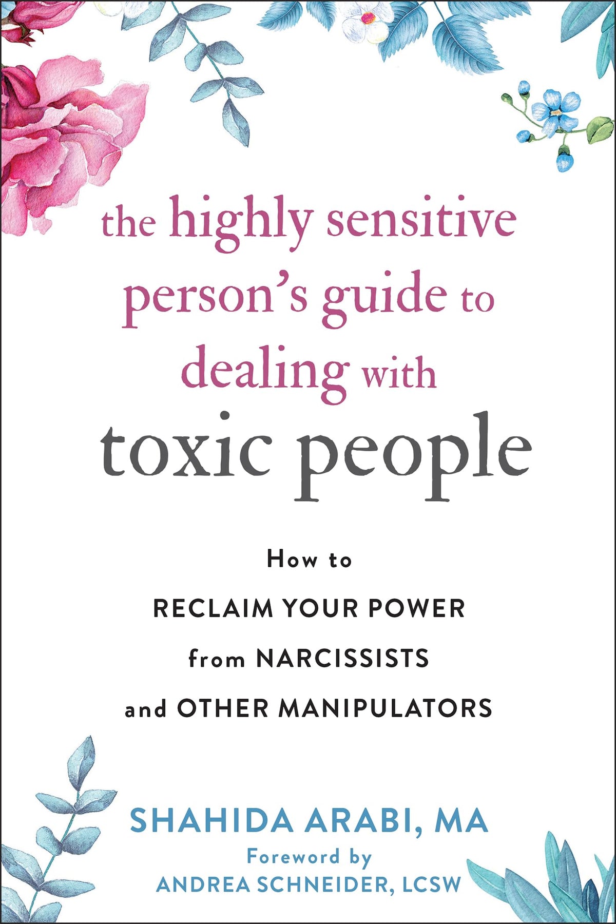 The Highly Sensitive Person's Guide to Dealing with Toxic People: How to Reclaim Your Power from Narcissists and Other Manipulators