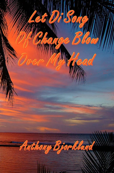 Let Di Song Of Change Blow Over My Head (Di Island Song Series, Volume 3), the sequel to "Jack And Di Rum Song"