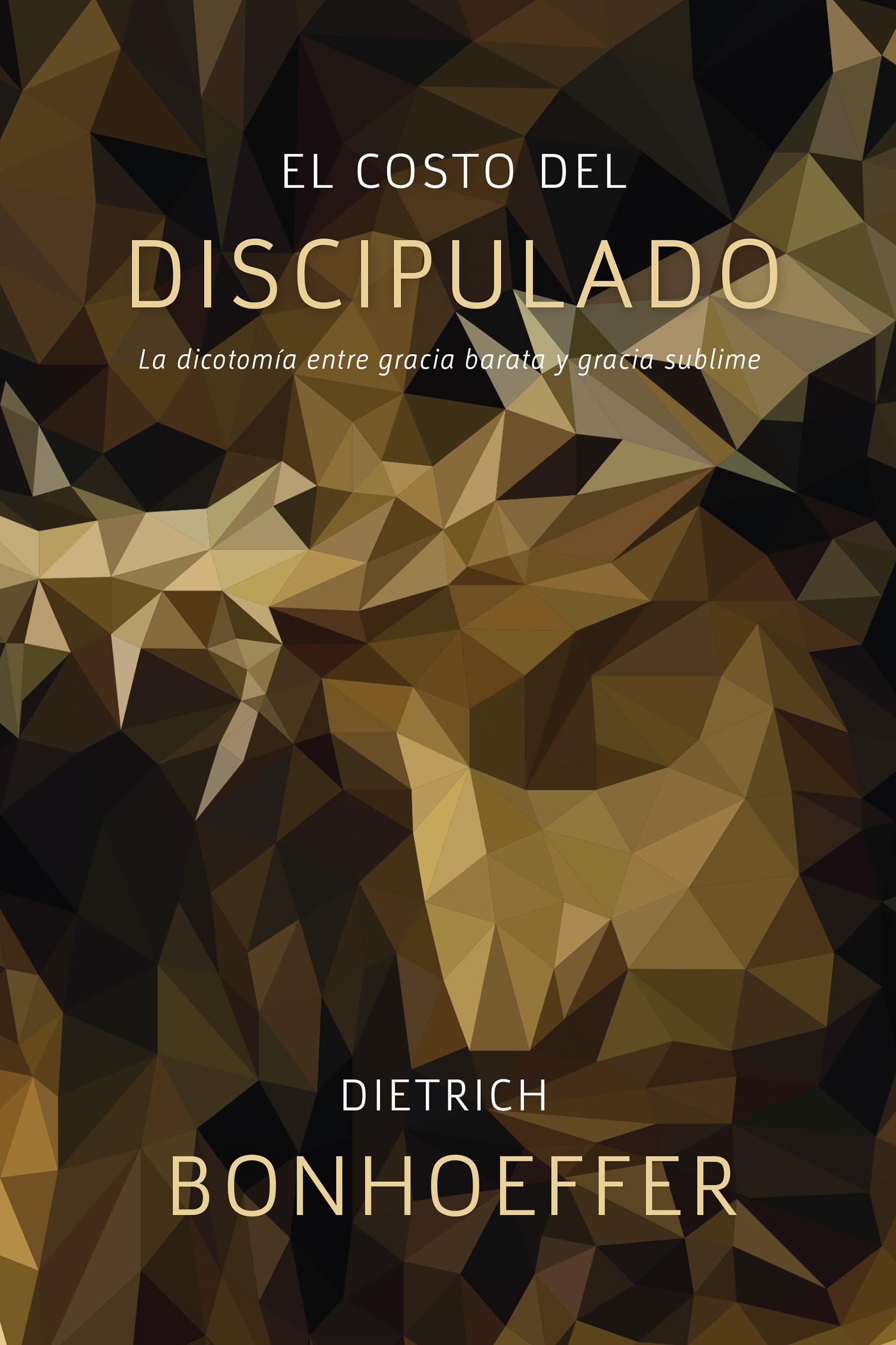 El costo del discipulado: La dicotoma entre gracia barata y gracia sublime (Spanish Edition)