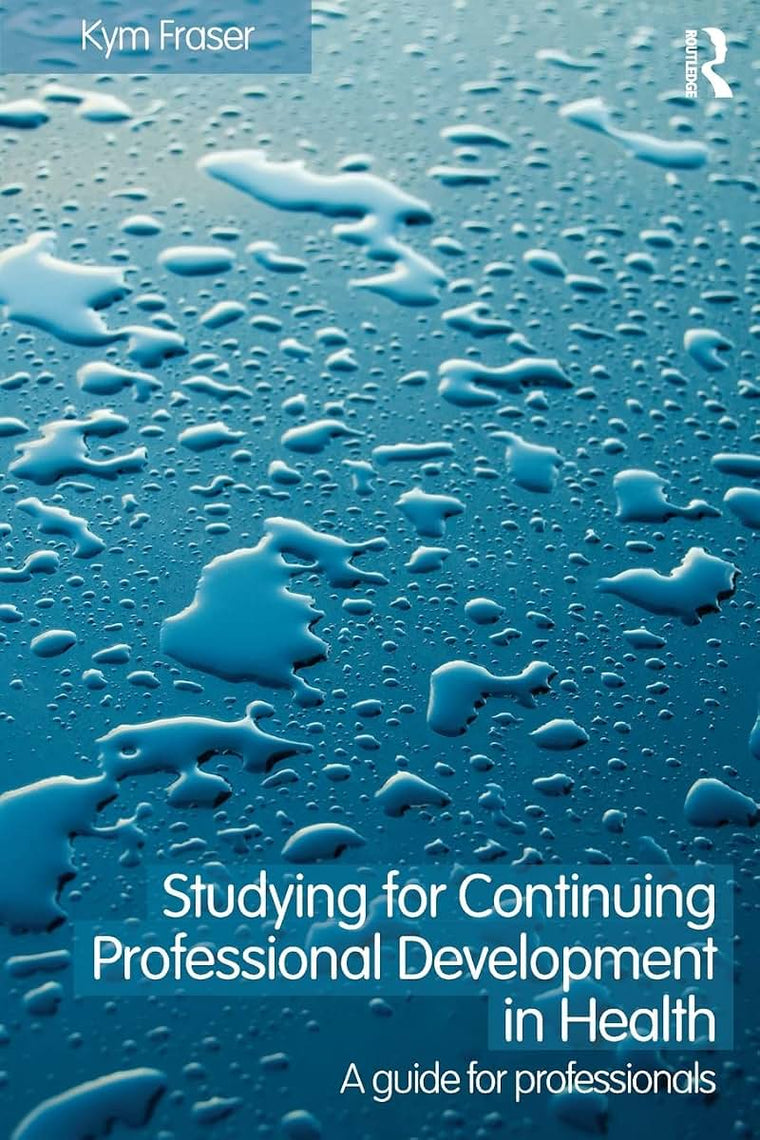 Studying for Continuing Professional Development in Health: A Guide for Professionals