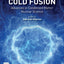 Cold Fusion: Advances in Condensed Matter Nuclear Science