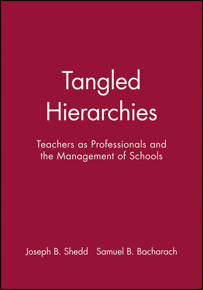 Tangled Hierarchies: Teachers as Professionals and the Management of Schools