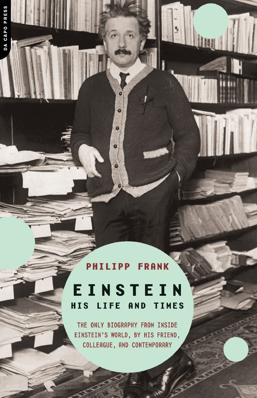 Einstein: His Life And Times by Frank, Philipp
