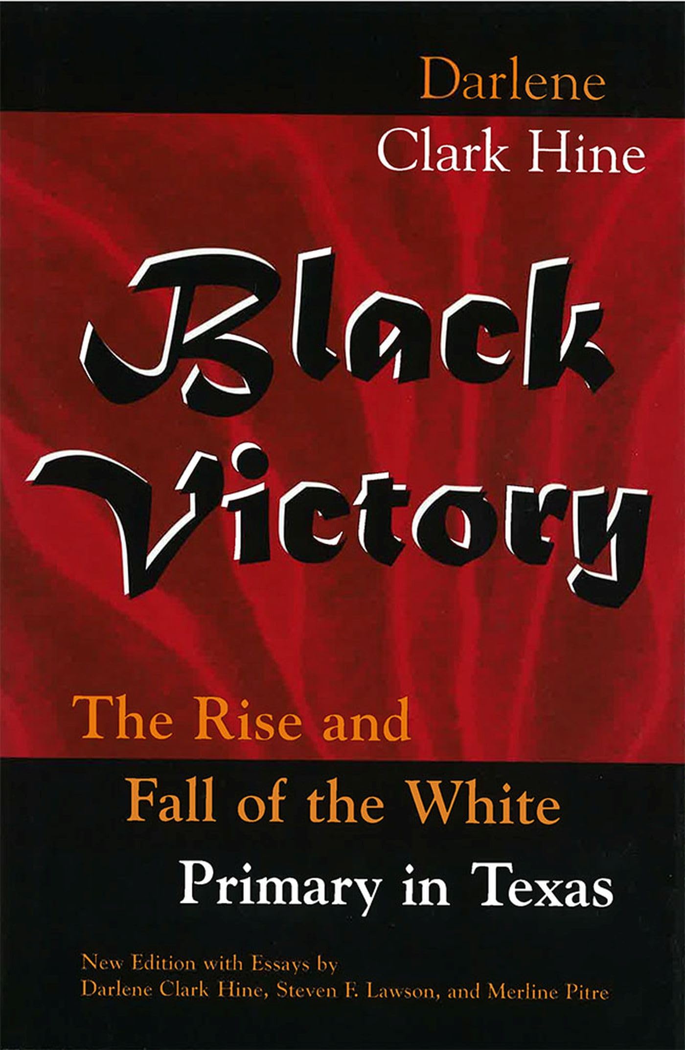 Black Victory: The Rise and Fall of the White Primary in Texas