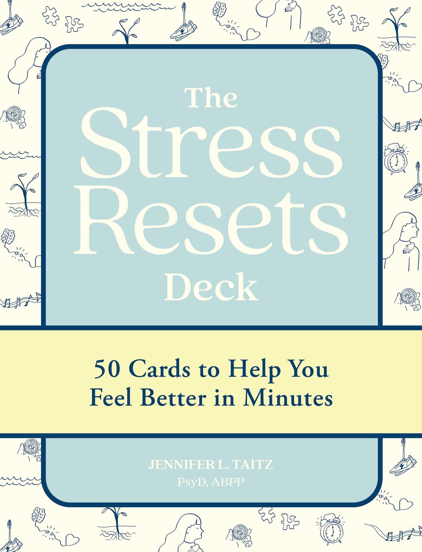 The Stress Resets Deck: 50 Cards to Help You Feel Better in Minutes