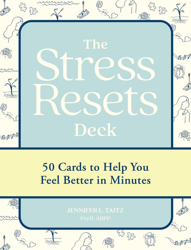 The Stress Resets Deck: 50 Cards to Help You Feel Better in Minutes