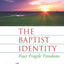 The Baptist Identity: Four Fragile Freedoms