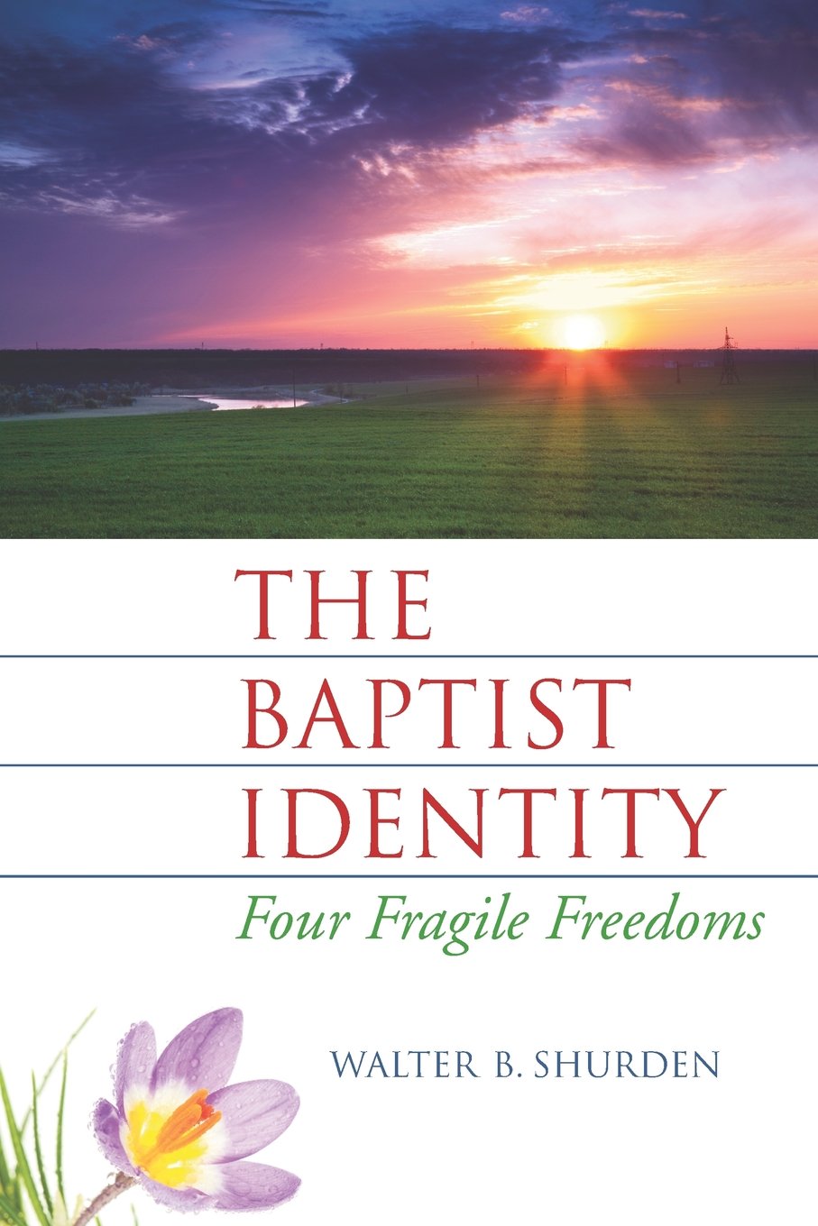 The Baptist Identity: Four Fragile Freedoms