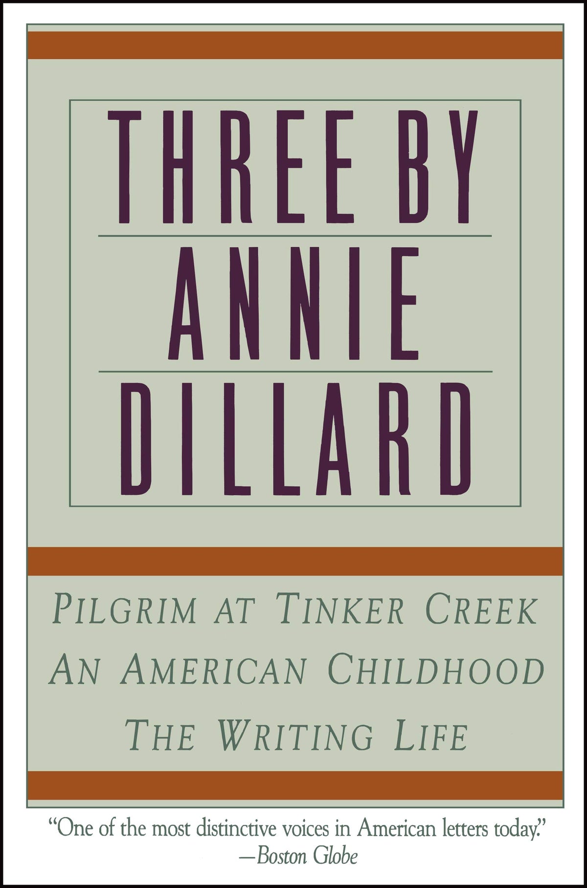 Three by Annie Dillard: The Writing Life, An American Childhood, Pilgrim at Tinker Creek - The Pulitzer Prize Winner and National Bestsellers
