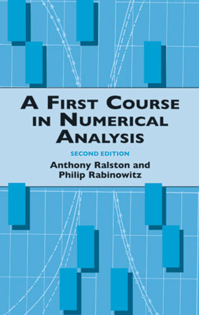 A First Course in Numerical Analysis: Second Edition (Dover Books on Mathematics)