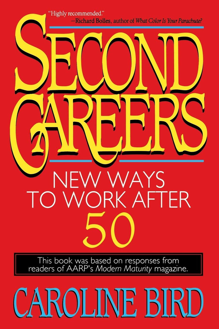 Second Careers: New Ways to Work after 50