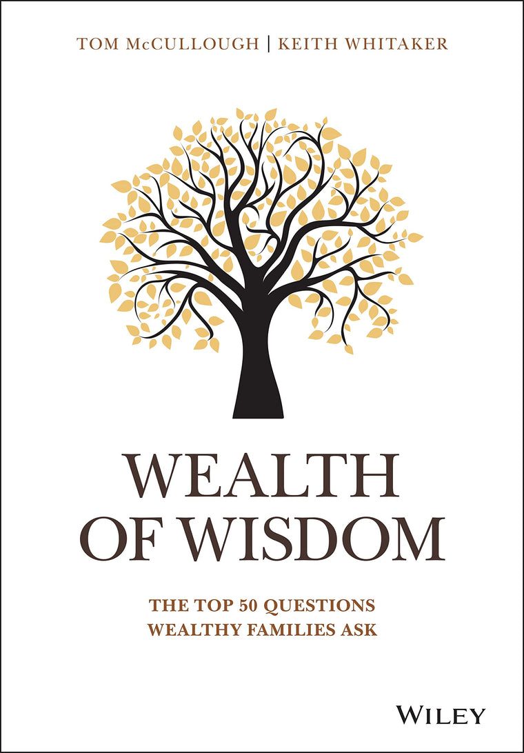 Wealth of Wisdom: The Top 50 Questions Wealthy Families Ask (2018)