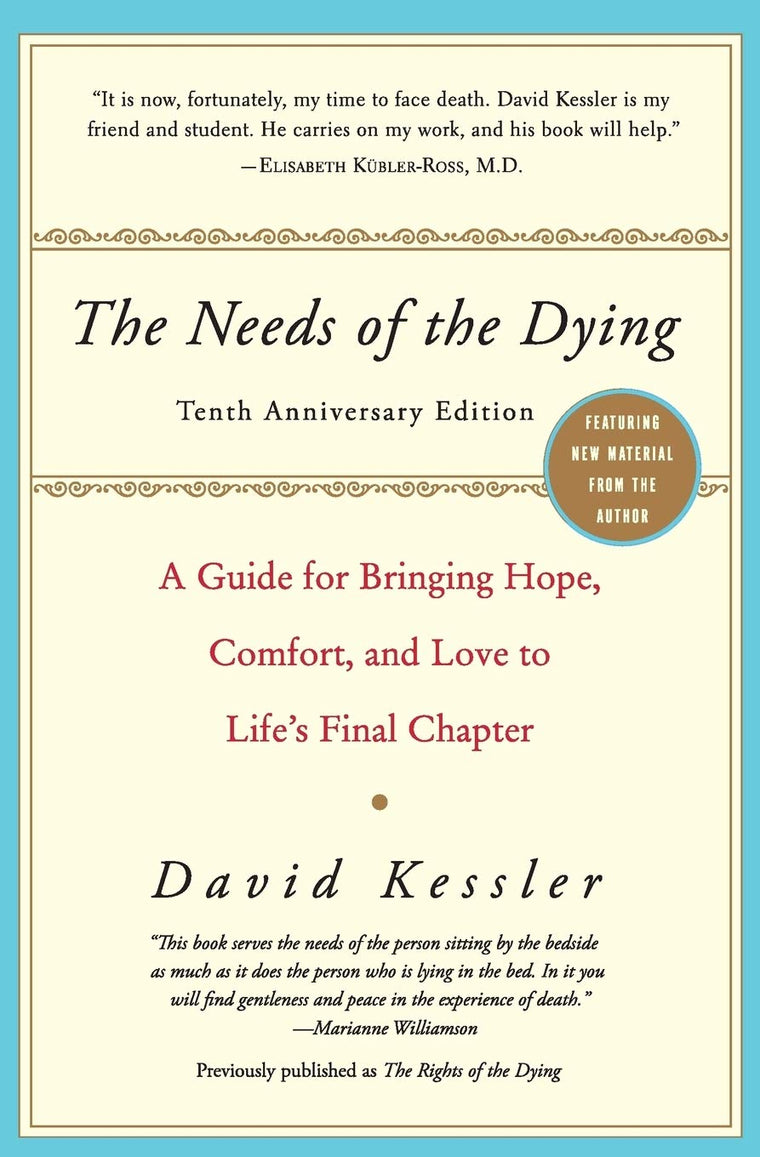 The Needs of the Dying: A Guide for Bringing Hope, Comfort