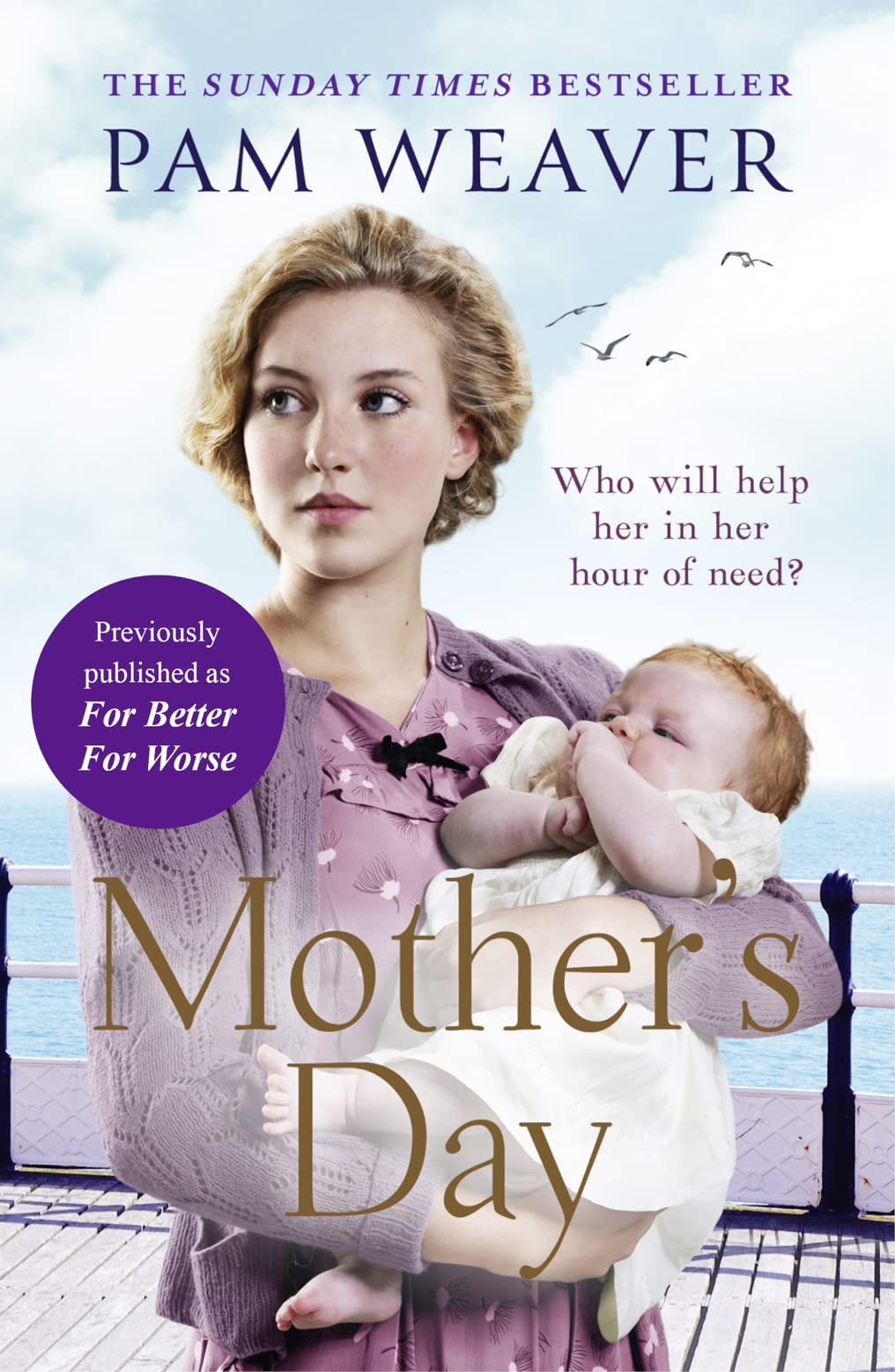 Mothers Day: The heartwarming Sunday Times bestseller, previously published as For Better For Worse