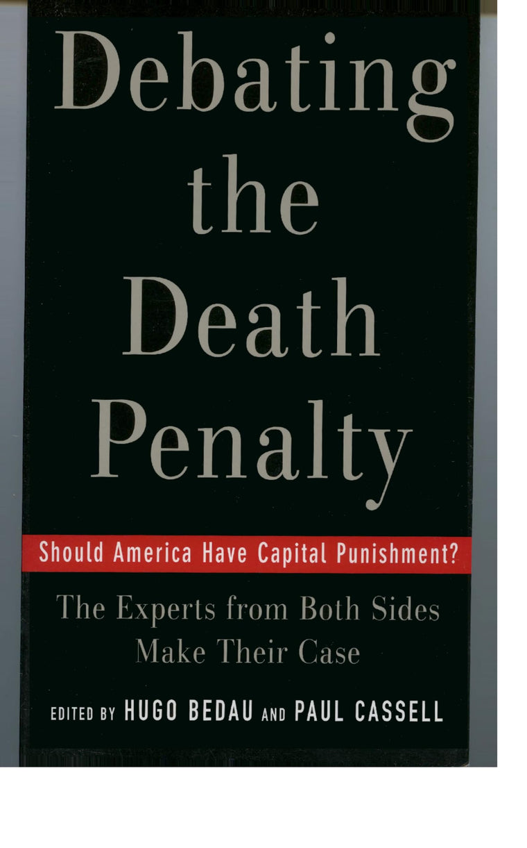 Debating the Death Penalty: Should America Have Capital Punishment? The Experts on Both Sides Make Their Case